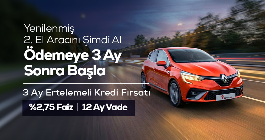 3 Ay Ertelemeli Taşıt Finansmanı Kampanyası
